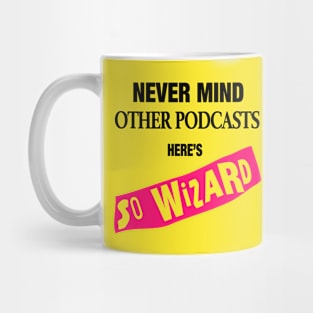 Never mind the other podcasts Yellow Mug